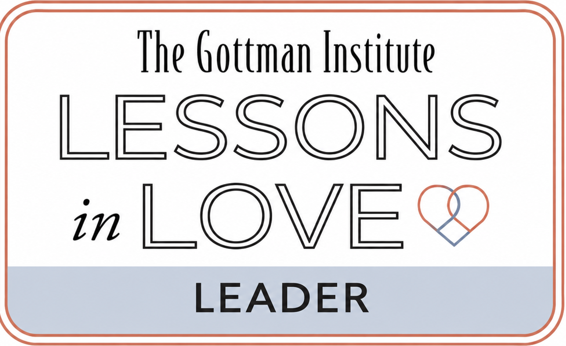 The Gottman Seven Principles for Singles — Lessons in Love Leader